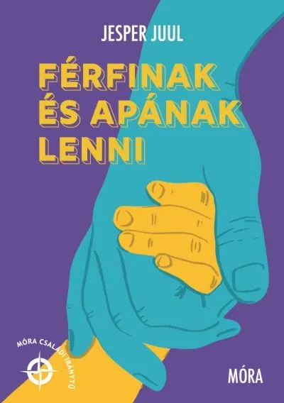 Nézd meg most Férfinak és apának lenni
