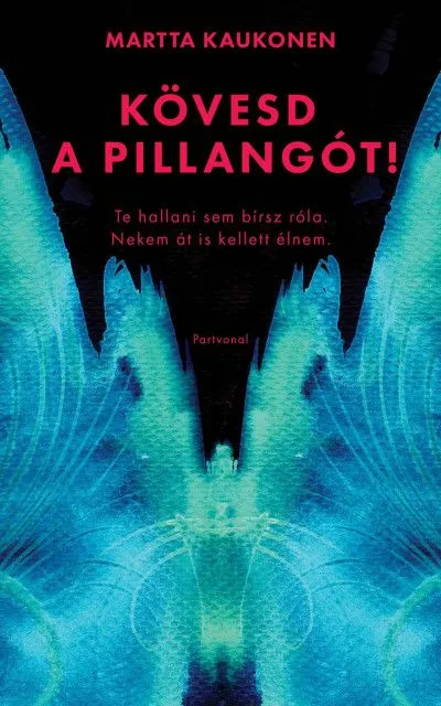 Kövesd a pillangót! - Te hallani sem bírsz róla. Nekem át is kellett élnem. Újdonság