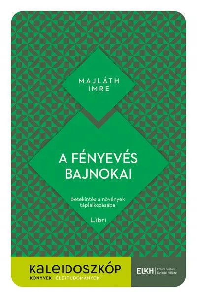 Olcsó A fényevés bajnokai - Betekintés a növények táplálkozásába