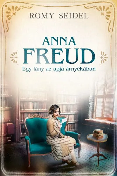 Anna Freud - Egy lány az apja árnyékában Szuper akció