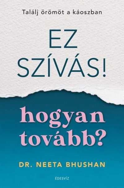 Bestseller Ez szívás - hogyan tovább? - Találj örömöt a káoszban