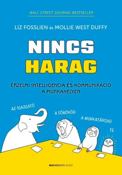 Nincs harag - Érzelmi intelligencia és kommunikáció a munkahelyen Utolsó esély
