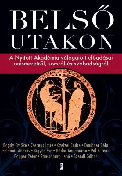 Belső utakon - A Nyitott Akadémia válogatott előadásai önismeretről, sorsról és szabadságról Olcsó