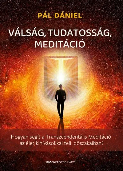 Bestseller Válság, tudatosság, meditáció - Hogyan segít a Transzcendentális Meditáció az élet kihívásokkal teli időszakaiban?