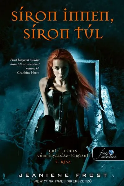 Síron innen, síron túl - Cat és Bones Vámpírvadász 7. Legjobb ár
