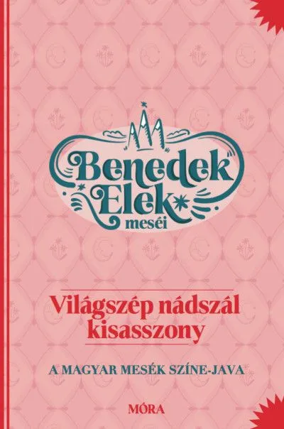 Exkluzív ajánlat Világszép nádszál kisasszony - Benedek Elek meséi