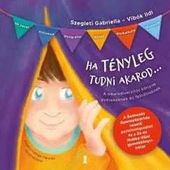 Ha tényleg tudni akarod... - A neurodiverzitás könyve gyerekeknek és felnőtteknek Szezonális akció