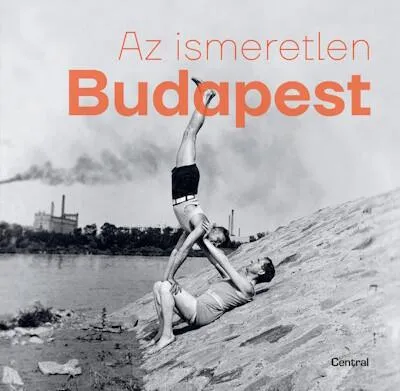 Azonnali szállítás Az ismeretlen Budapest