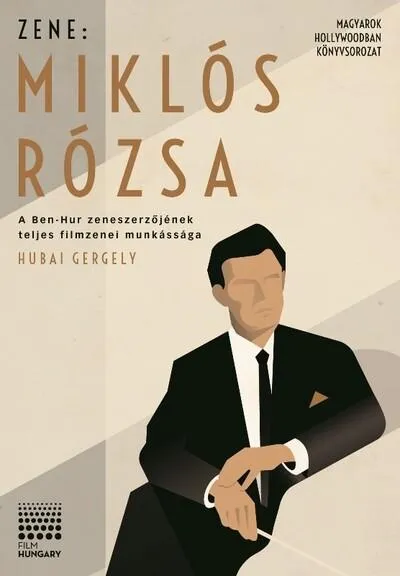 Árcsökkenés Zene: Miklós Rózsa - A Ben-Hur zeneszerzőjének teljes filmzenei munkássága