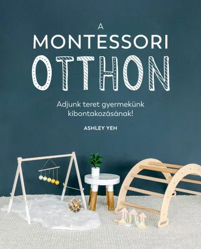 Vásárlói kedvenc A Montessori-otthon - Adjunk teret gyermekünk kibontakozásához!