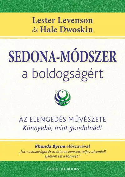 Expressz szállítás Sedona-módszer a boldogságért - Az elengedés művészete - könnyebb, mint gondolnád!