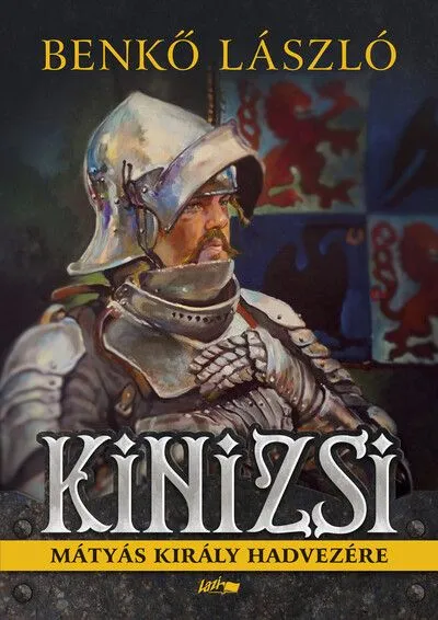 Kinizsi - Mátyás király hadvezére (új kiadás) Árcsökkenés