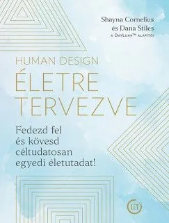 Biztonságos fizetés Human Design - Életre tervezve - Fedezd fel és kövesd céltudatosan egyedi életutadat!