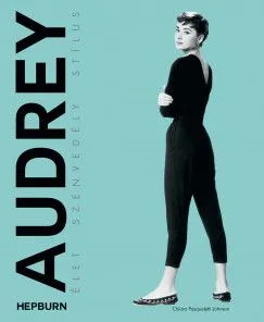 Alacsony ár Audrey Hepburn - Élet, szenvedély, stílus