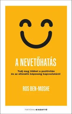 A nevetőhatás - Tudj meg többet a pozitivitás és az ellenálló képesség kapcsolatáról Vásárlói kedvenc