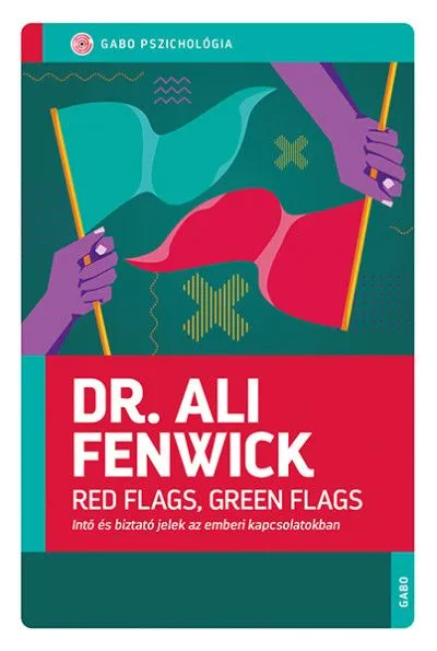 Red Flags, Green Flags - Intő és biztató jelek az emberi kapcsolatokban Azonnali szállítás