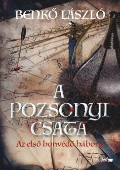 A pozsonyi csata - Az első honvédő háború Szuper ajánlat