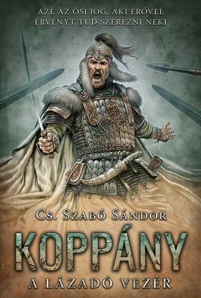 Nézd meg most Koppány - A lázadó vezér (új kiadás)