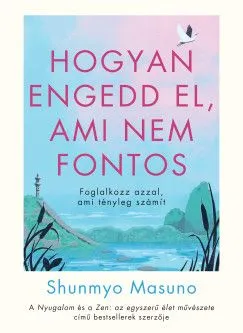 Kihagyhatatlan ajánlat Hogyan engedd el, ami nem fontos