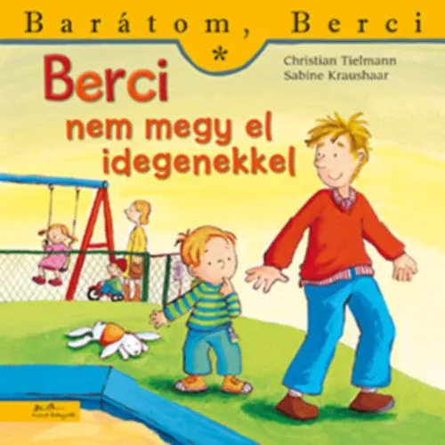Berci nem megy el idegenekkel - Barátom, Berci 13. Alacsony ár