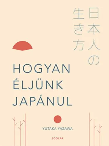Korlátozott ajánlat Hogyan éljünk japánul