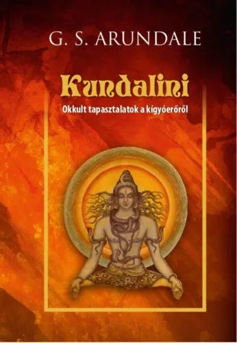 Kiárusítás Kundalini - Okkult tapasztalatok a kígyóerőről