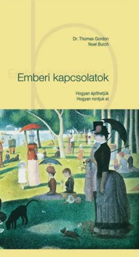 Emberi kapcsolatok - Hogyan építhetjük - Hogyan rontjuk el Különleges ajánlat