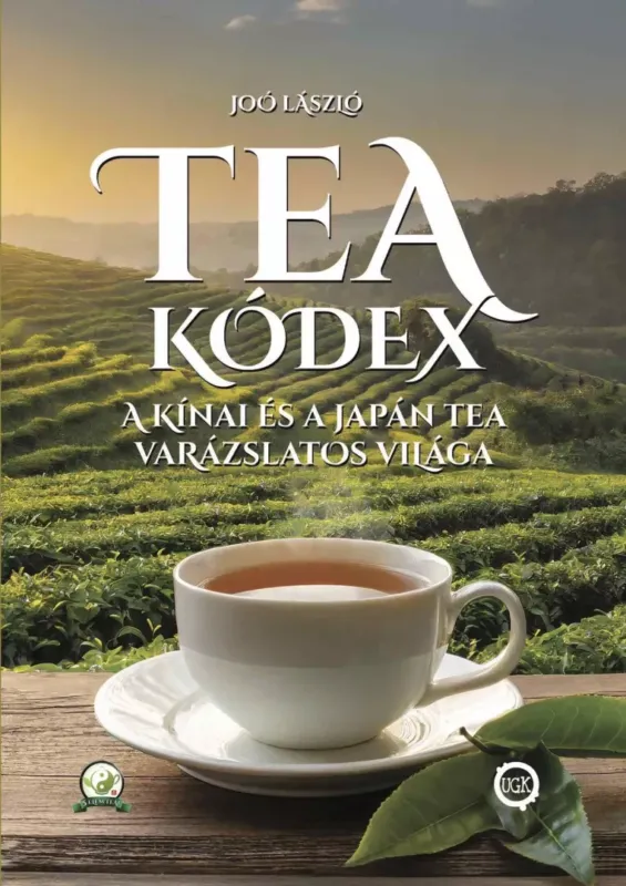 Prémium Tea Kódex - A Kínai és Japán tea varázslatos világa