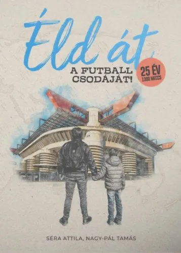 Éld át a futball csodáját! Utolsó esély