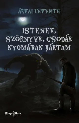 Istenek, szörnyek, csodák nyomában jártam Árcsökkenés