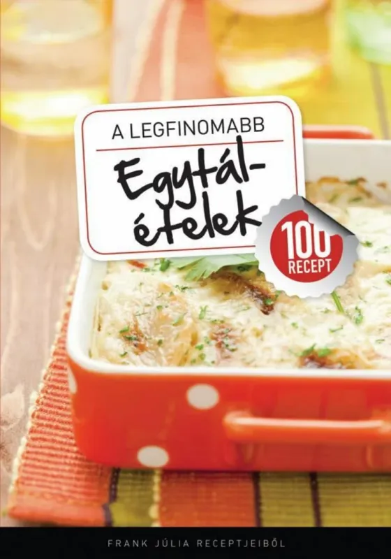 Rendeld meg most A legfinomabb egytálételek