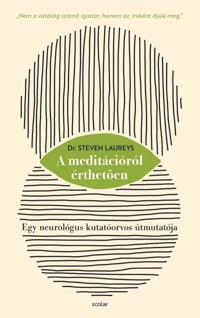 A meditációról érthetően - Egy neurológus kutatóorvos útmutatója Kedvezmény