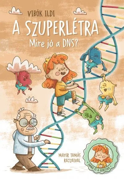 Vedd meg most A szuperlétra - Mire jó a DNS?