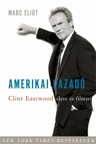Amerikai lázadó - Clint Eastwood élete és filmjei Olcsóbb