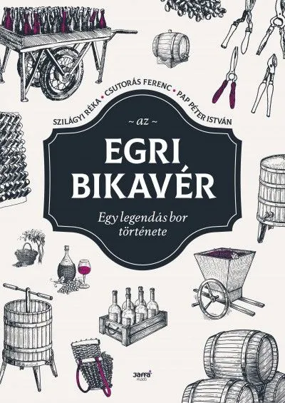 Az egri bikavér - Egy legendás bor története Végkiárusítás