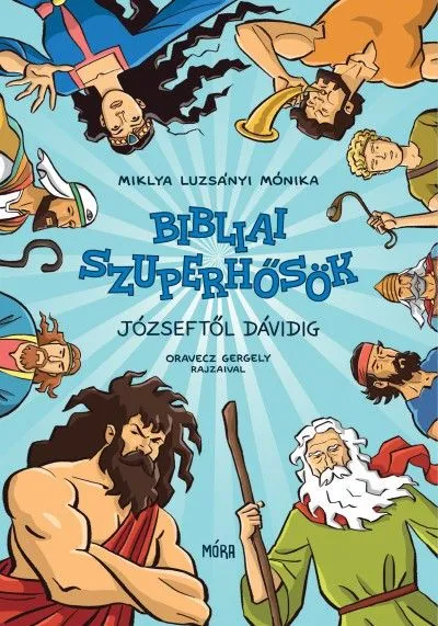 Rendeld meg most Bibliai szuperhősök - Józseftől Dávidig