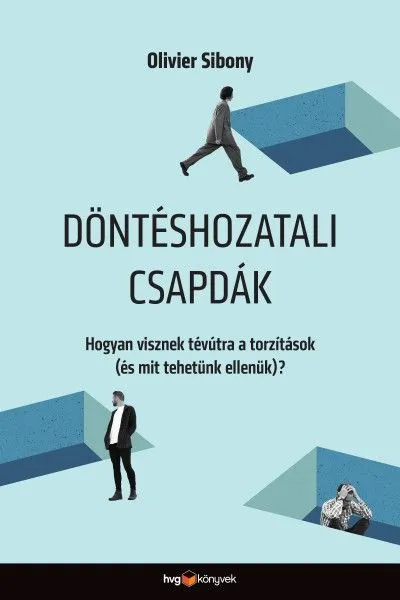 Döntéshozatali csapdák - Hogyan visznek tévútra a torzítások Vedd meg most