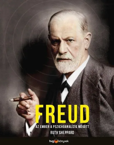Csak ma Freud - Az ember a pszichoanalízis mögött