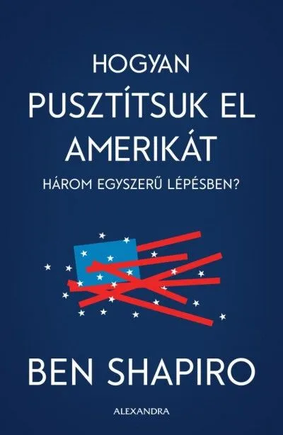Exkluzív ajánlat Hogyan pusztítsuk el Amerikát három egyszerű lépésben?