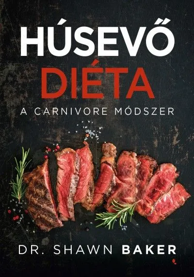 Vedd meg most Húsevő diéta - A carnivore módszer