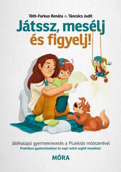 Alacsony ár Játssz, mesélj és figyelj! - Játékalapú gyermeknevelés a Plukkido módszerével