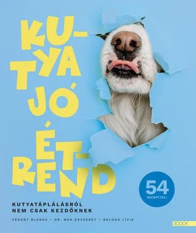 Azonnal elérhető Kutya jó étrend - Kutyatáplálásról nem csak kezdőknek