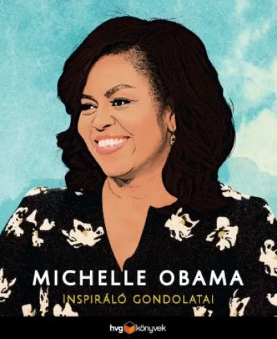 Nézd meg most Michelle Obama inspiráló gondolatai