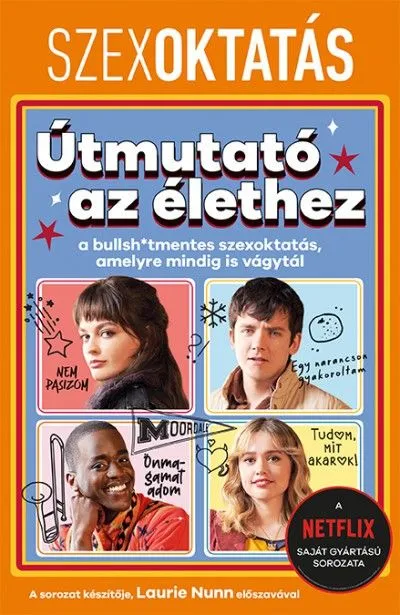 Szexoktatás: Útmutató az élethez - a bullsh-tmentes szexoktatás, amelyre mindig is vágytál Bestseller