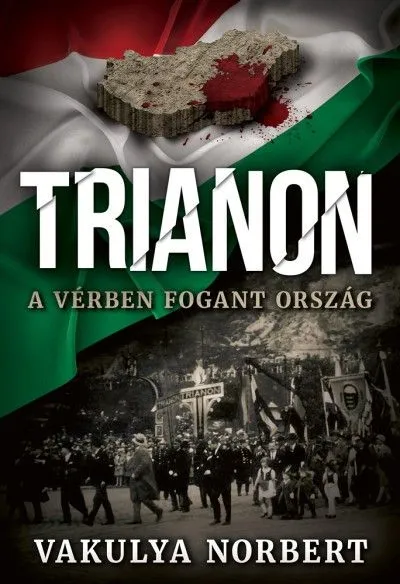 Szezonális akció Trianon - A vérben fogant ország