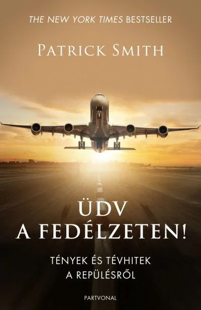 Üdv a fedélzeten! - Tények és tévhitek a repülésről Outlet