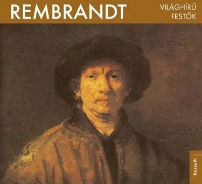 Kihagyhatatlan ajánlat Világhírű festők - Rembrandt