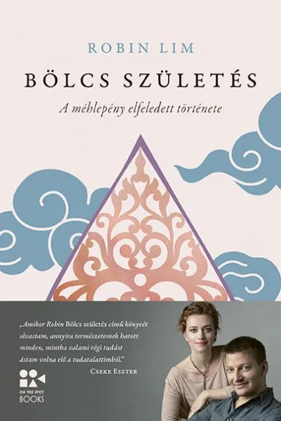 Olcsó Bölcs születés - A méhlepény elfeledett története