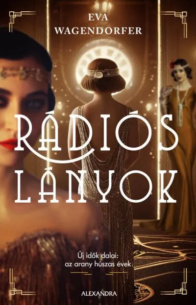 Kiárusítás Rádiós lányok - Új idők dalai: az arany húszas évek