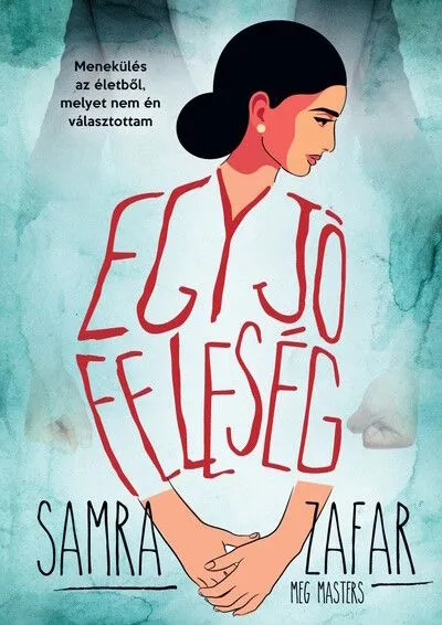 Gyors szállítás Egy jó feleség - Menekülés egy életből, melyet nem én választottam